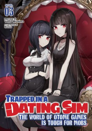 [Trapped in a Dating Sim: The World of Otome Games is Tough for Mobs 03] • Trapped in a Dating Sim · The World of Otome Games is Tough for Mobs Vol. 3